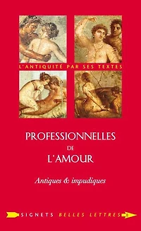 Professionnelles de l'amour: antiques & impudiques