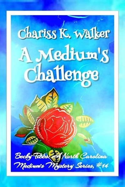 A Medium's Challenge: A Cozy Ghost Mystery: Becky Tibbs: A North Carolina Medium's Mystery Series, #14