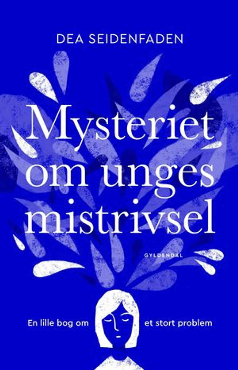 Mysteriet om unges mistrivsel: En lille bog om et stort problem