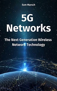5G Networks: The Next Generation Wireless Network Technology