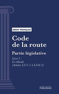 Code de la route: Partie législative - Livre III : Le véhicule (droit français)