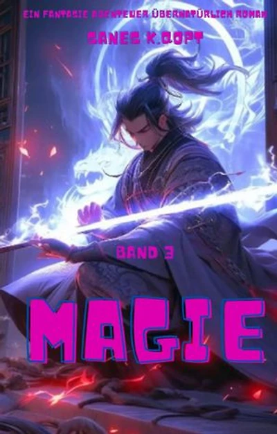 Magie:Ein Fantasie Abenteuer übernatürlich Roman(Band 3)
