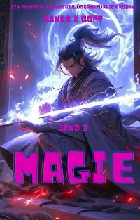 Magie:Ein Fantasie Abenteuer übernatürlich Roman(Band 3)