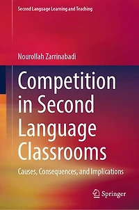 Competition Second Language Classrooms: Causes, Consequences, and Implications