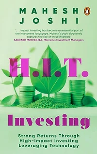 H.I.T. Investing: Strong Returns Through High-Impact Investing Leveraging Technology