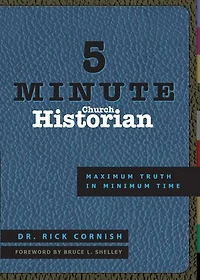 5 Minute Church Historian: Maximum Truth in Minimum Time