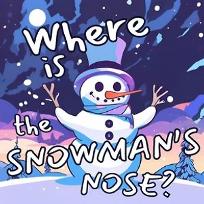 Where is the Snowman's Nose?: Children's Snowman Quests