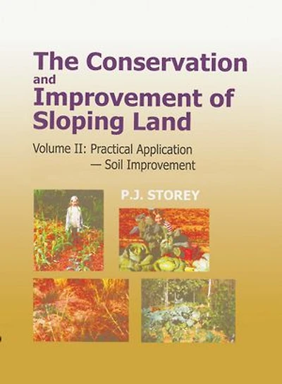 Conservation and Improvement of Sloping Lands, Vol. 2: Practical Application - Soil Improvement