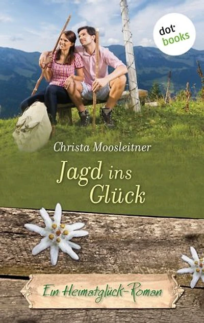 Jagd ins Glück: Ein Heimatglück-Roman - Band 13