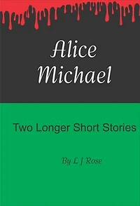 Alice, Michael: Two longer short horror stories