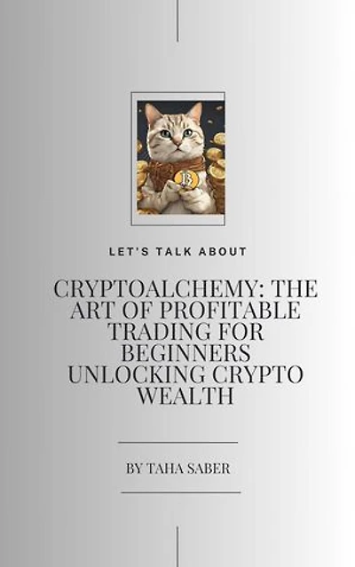 CryptoAlchemy: The Art of Profitable Trading for Beginners Unlocking Crypto Wealth: way to wealth, #16