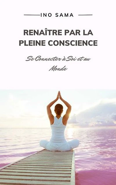Renaître par la Pleine Conscience