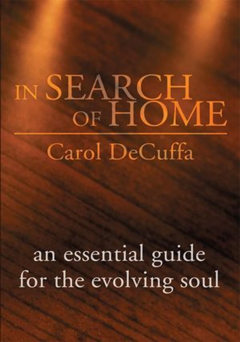Search Of Home: An Essential Guide For The Evolving Soul