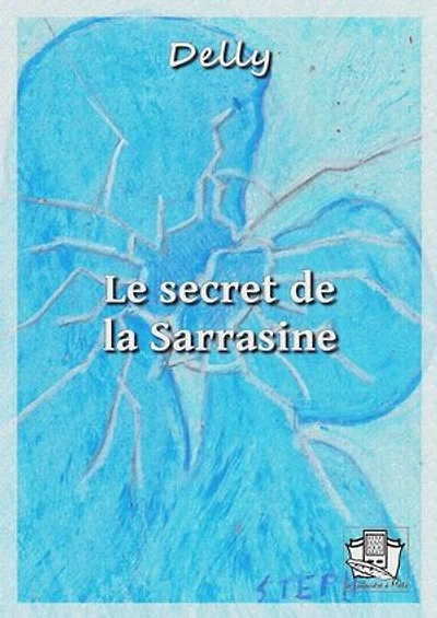 Le secret de la Sarrasine: (Le roi de Kidji - Elfrida Norsten)