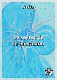 Le secret de la Sarrasine: (Le roi de Kidji - Elfrida Norsten)