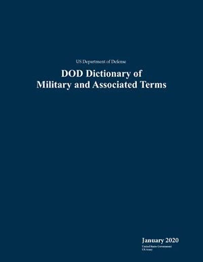 US Department of Defense DOD Dictionary of Military and Associated Terms January 2020