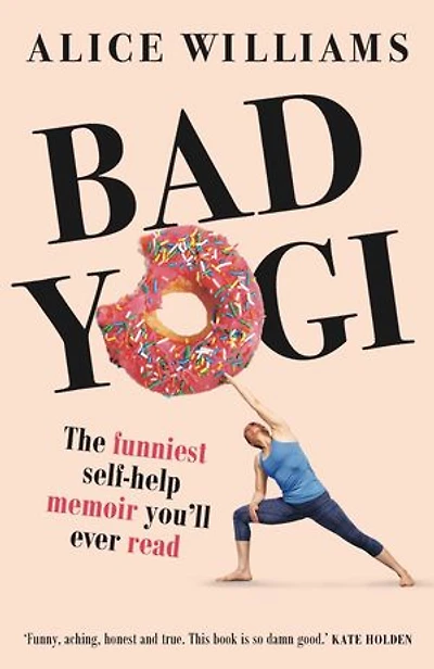 Bad Yogi: The Funniest Self-Help Memoir You'll Ever Read