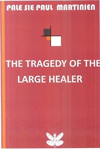 THE TRAGEDY OF THE LARGE HEALER