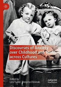 Discourses Of Anxiety Over Childhood And Youth Across Cultures