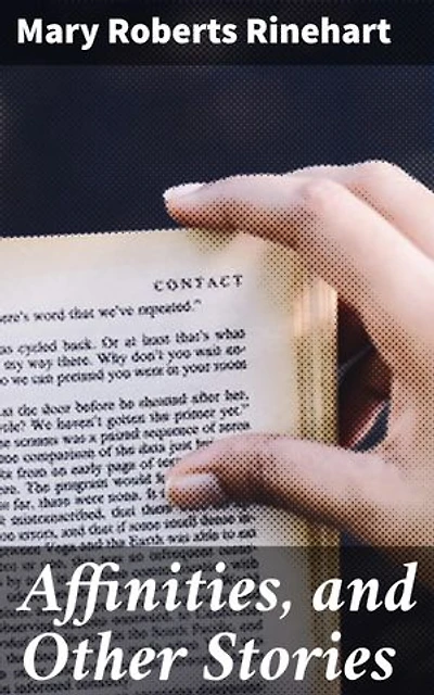 Affinities, and Other Stories: Exploring human relationships through mystery and suspense in the early 20th century