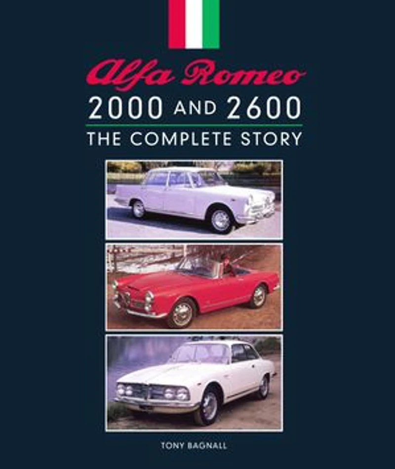 Alfa Romeo 2000 and 2600: The Complete Story