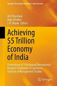 Achieving $5 Trillion Economy of India: Proceedings 11th Annual International Research Conference Symbiosis Institute Management Studies