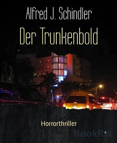 Der Trunkenbold: Horrorthriller