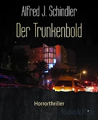Der Trunkenbold: Horrorthriller
