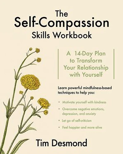 The Self-Compassion Skills Workbook: A 14-Day Plan to Transform Your Relationship With Yourself