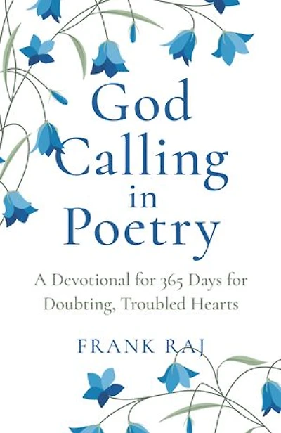 God Calling Poetry: A Devotional for 365 Days Doubting, Troubled Hearts