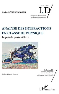 Analyse des interactions en classe de physique: Le geste, la parole et l'écrit