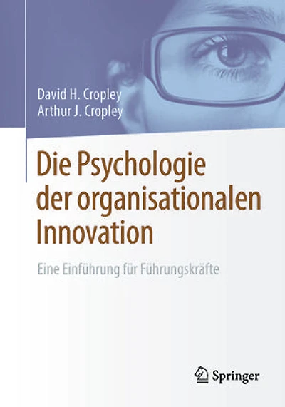 Die Psychologie der organisationalen Innovation: Eine Einführung für Führungskräfte