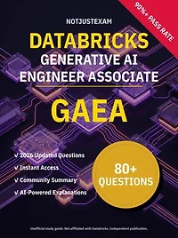 GAEA Generative AI Engineer Associate 80+ Practice Questions | Databricks Study Guide: Unofficial Study Guide with Community Consensus & AI Explanations (2026 Edition)