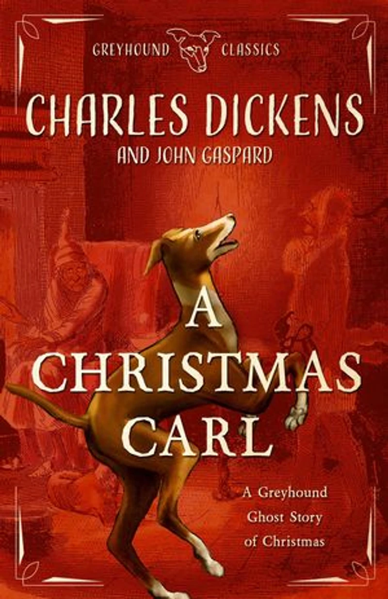 A Christmas Carl: A Greyhound Ghost Story of Christmas