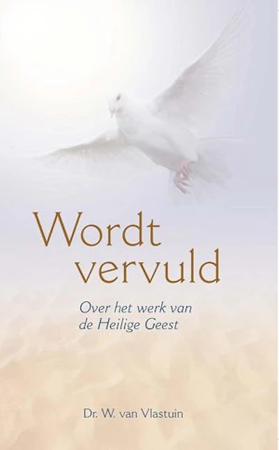 Wordt Vervuld: over het werk van de Heilige Geest