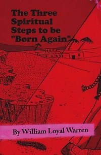The Three Spiritual Steps to be "Born Again"