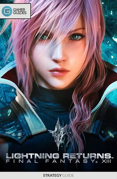 Lightning Returns: Final Fantasy XIII - Strategy Guide