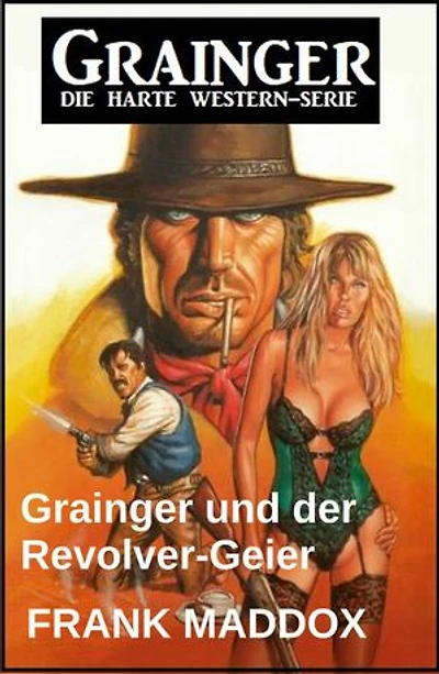 Grainger und der Revolver-Geier: Western