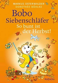 Bobo Siebenschläfer: So bunt ist der Herbst: Herbstgeschichten und Naturabenteuer für Kinder ab 3 Jahren