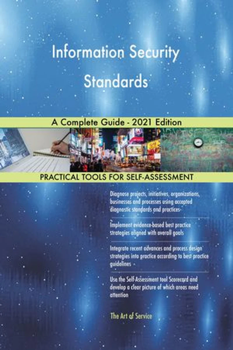 Information Security Standards A Complete Guide - 2021 Edition