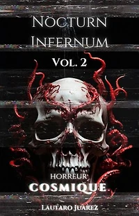 Nocturn Infernum Horreur Cosmique Vol. 2: Nocturn Infernum Universe, #2