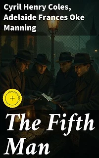 The Fifth Man: Enriched edition. Intrigue and Sacrifice: Espionage Narratives of Courage and Conflict