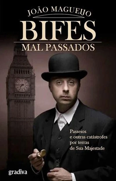 Bifes Mal Passados: Passeios e outras catástrofes por terras de Sua Majestade