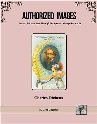 Authorized Images, Famous Authors Seen Through Antique and Vintage Postcards: Charles Dickens