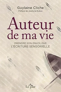 ILLUMINEZ VOTRE VIE PAR L'ECRITURE SENSORIELLE