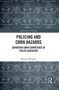 Policing and CBRN Hazards: Advancing Competence Police Education