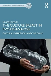 the Culture-Breast Psychoanalysis: Cultural Experiences and Clinic