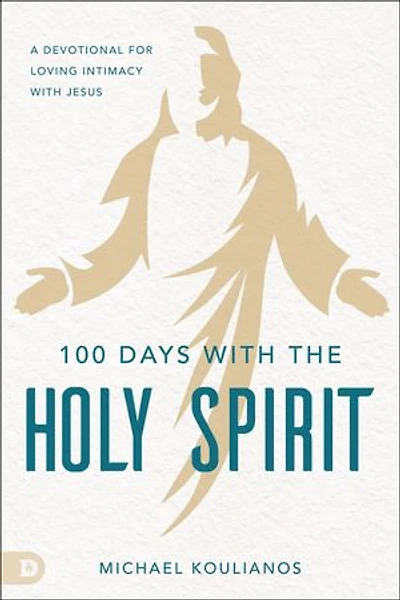 100 Days with the Holy Spirit: A Devotional for Loving Intimacy Jesus
