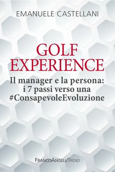 Golf Experience.: Il manager e la persona: i 7 passi verso una #ConsapevoleEvoluzione