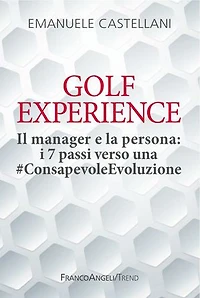 Golf Experience.: Il manager e la persona: i 7 passi verso una #ConsapevoleEvoluzione
